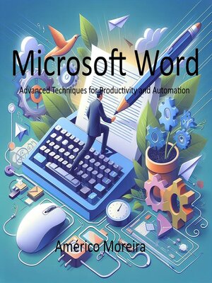cover image of Microsoft Word  Advanced Techniques for Productivity and Automation